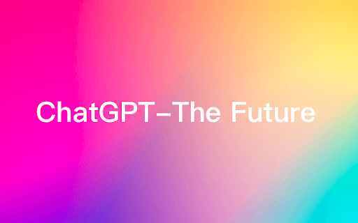 ChatGPT-The Future - Your AI assistant that can help you anytime, anywhere. thumbnail